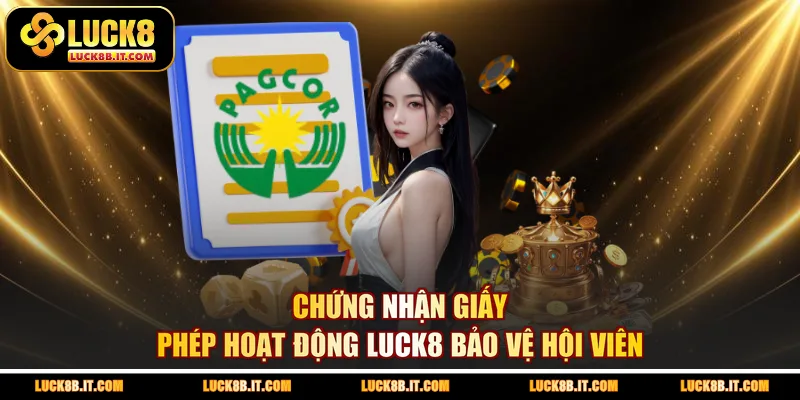 Chứng nhận giấy phép hoạt động LUCK8 bảo vệ hội viên